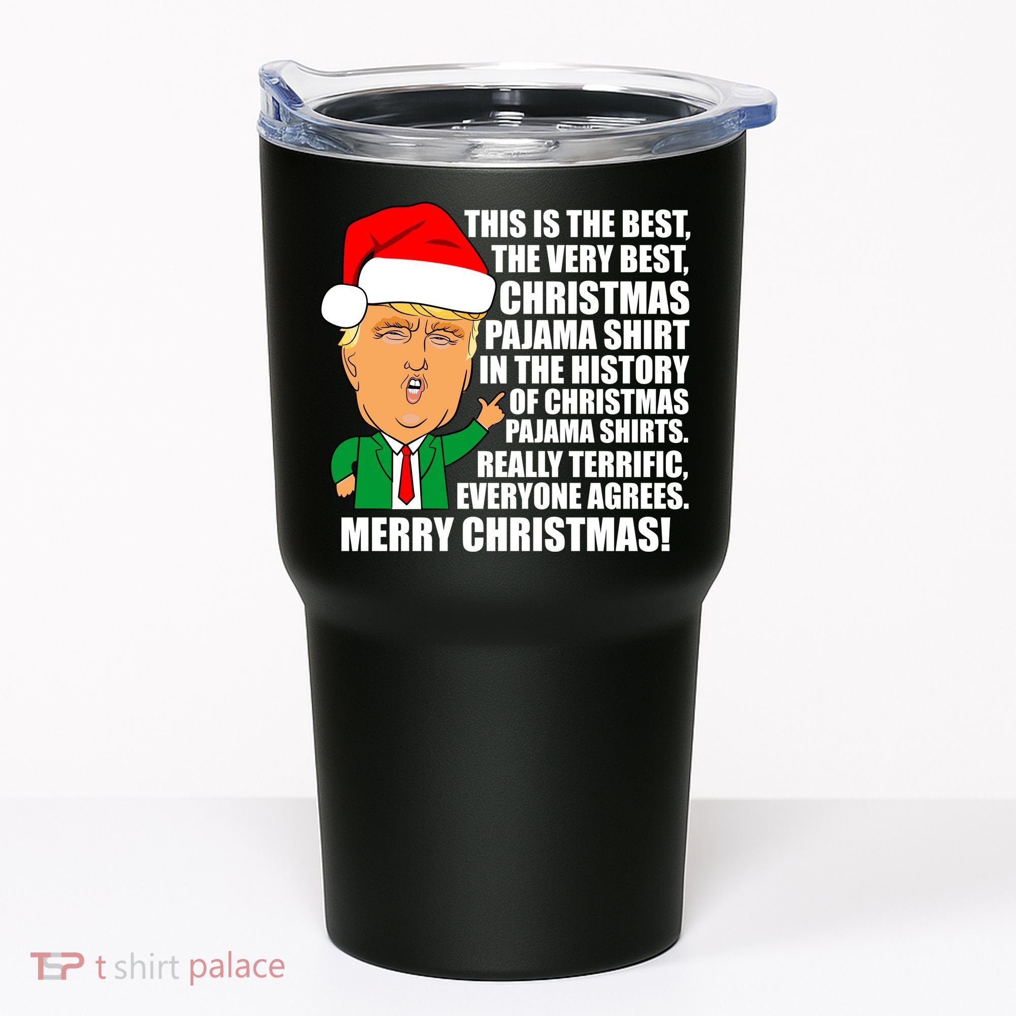The Best Christmas Pajama Shirt Ever Everyone Agrees Donald Trump Tumbler
