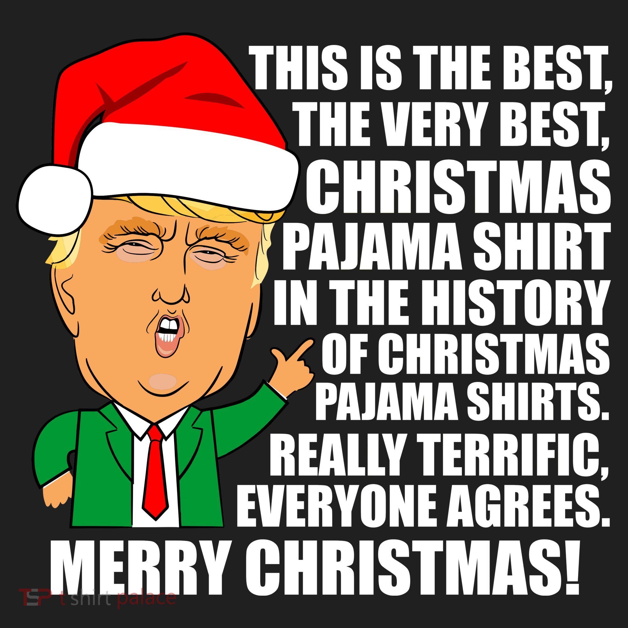 The Best Christmas Pajama Shirt Ever Everyone Agrees Donald Trump Hat