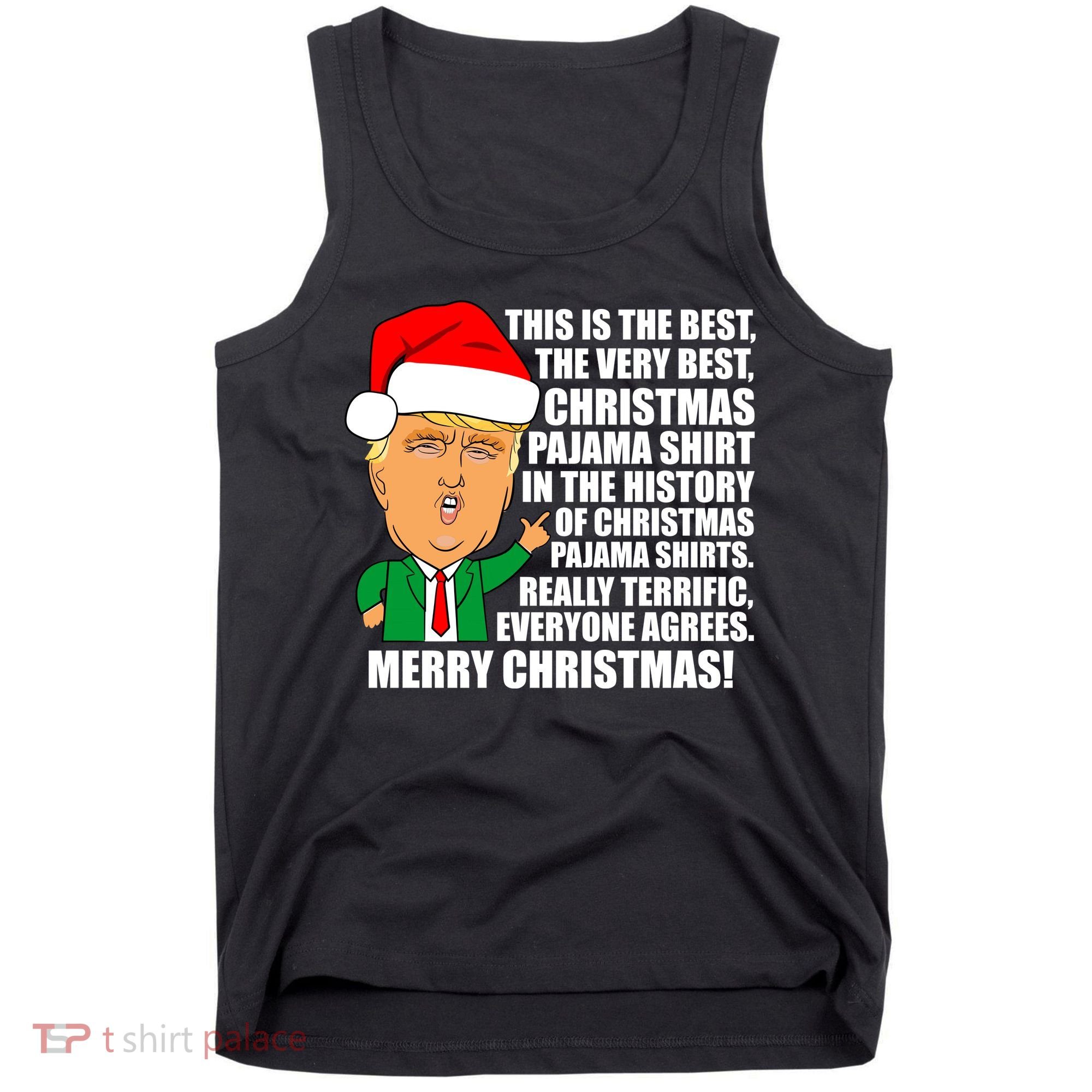 The Best Christmas Pajama Shirt Ever Everyone Agrees Donald Trump Tank Top