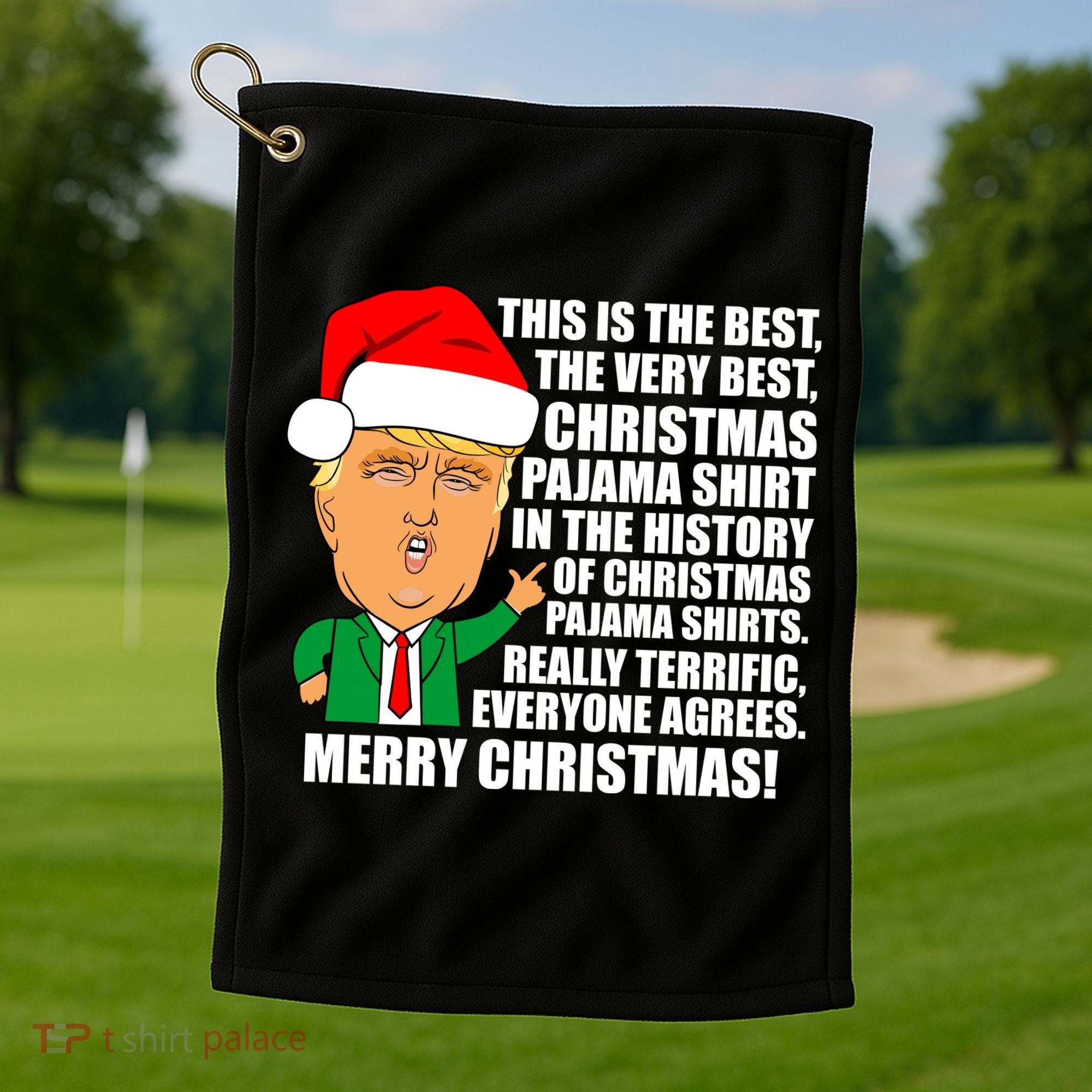 The Best Christmas Pajama Shirt Ever Everyone Agrees Donald Trump Golf Towel