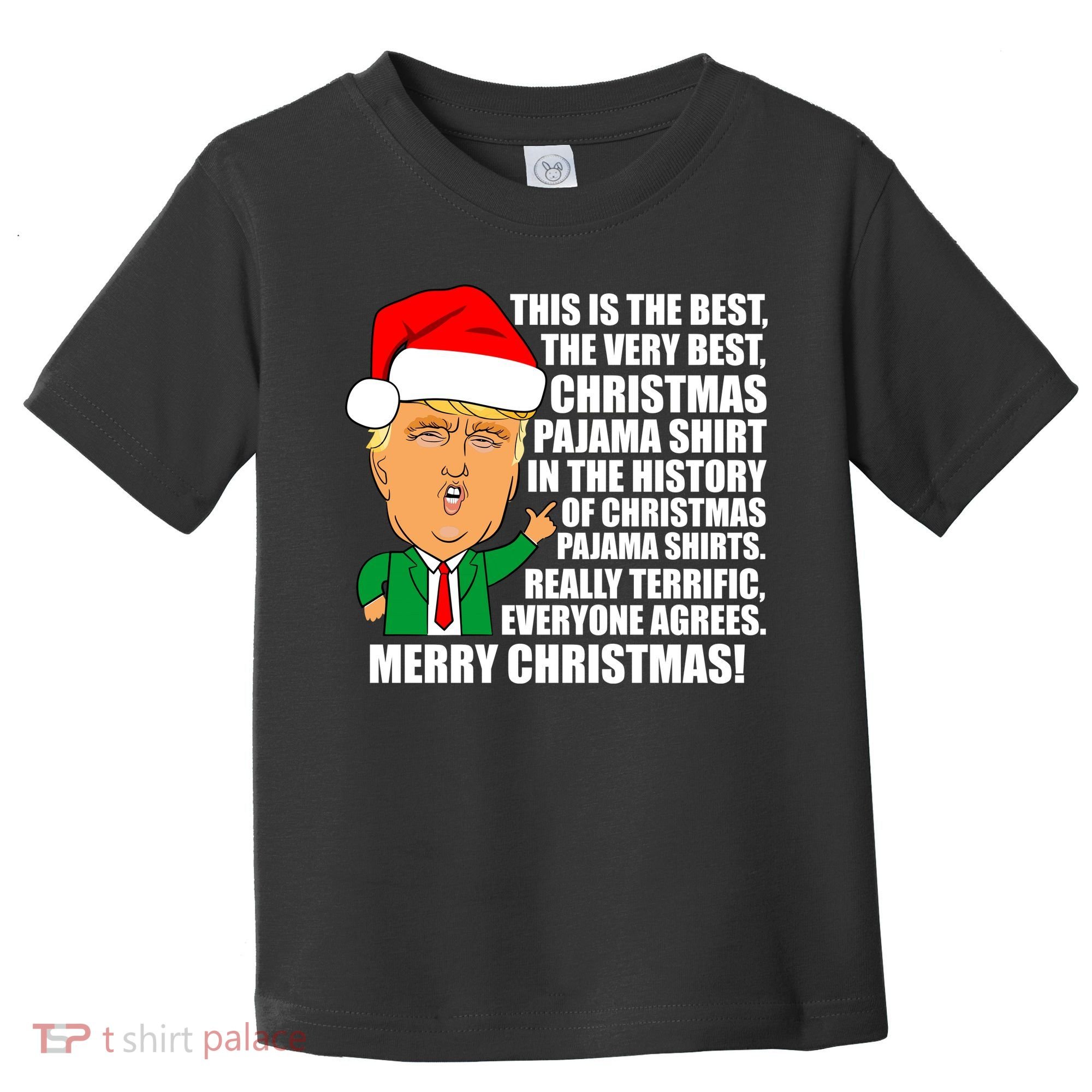 The Best Christmas Pajama Shirt Ever Everyone Agrees Donald Trump Toddler T-Shirt