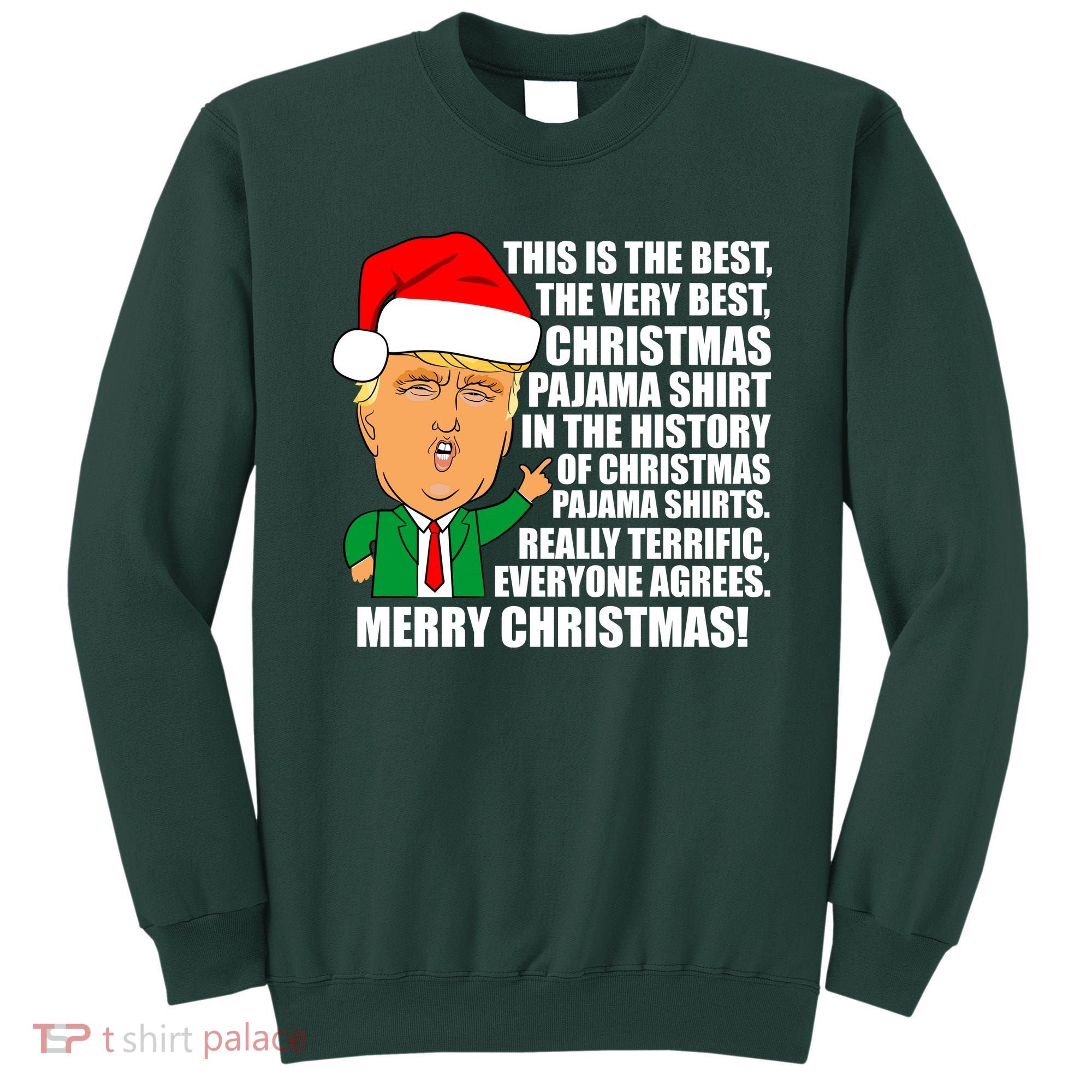 The Best Christmas Pajama Shirt Ever Everyone Agrees Donald Trump Sweatshirt