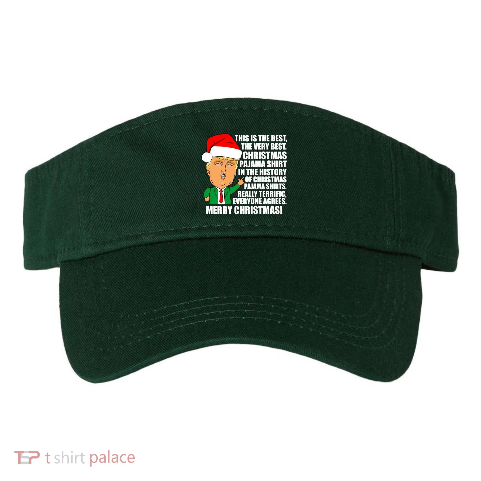 The Best Christmas Pajama Shirt Ever Everyone Agrees Donald Trump Visor