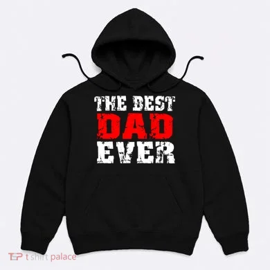 The Best Dad Ever Hoodie