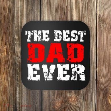 The Best Dad Ever Coaster