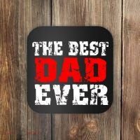 The Best Dad Ever Coaster thumb 0