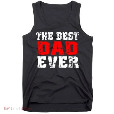 The Best Dad Ever Tank Top