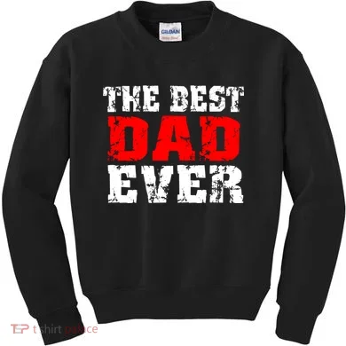 The Best Dad Ever Kids Sweatshirt