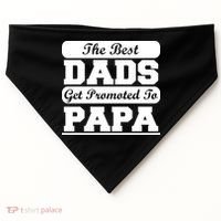 The Best Dads Get Promoted To Papa USA-Made Doggie Bandana thumb 0