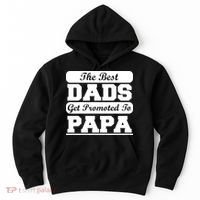 The Best Dads Get Promoted To Papa Hoodie thumb 0
