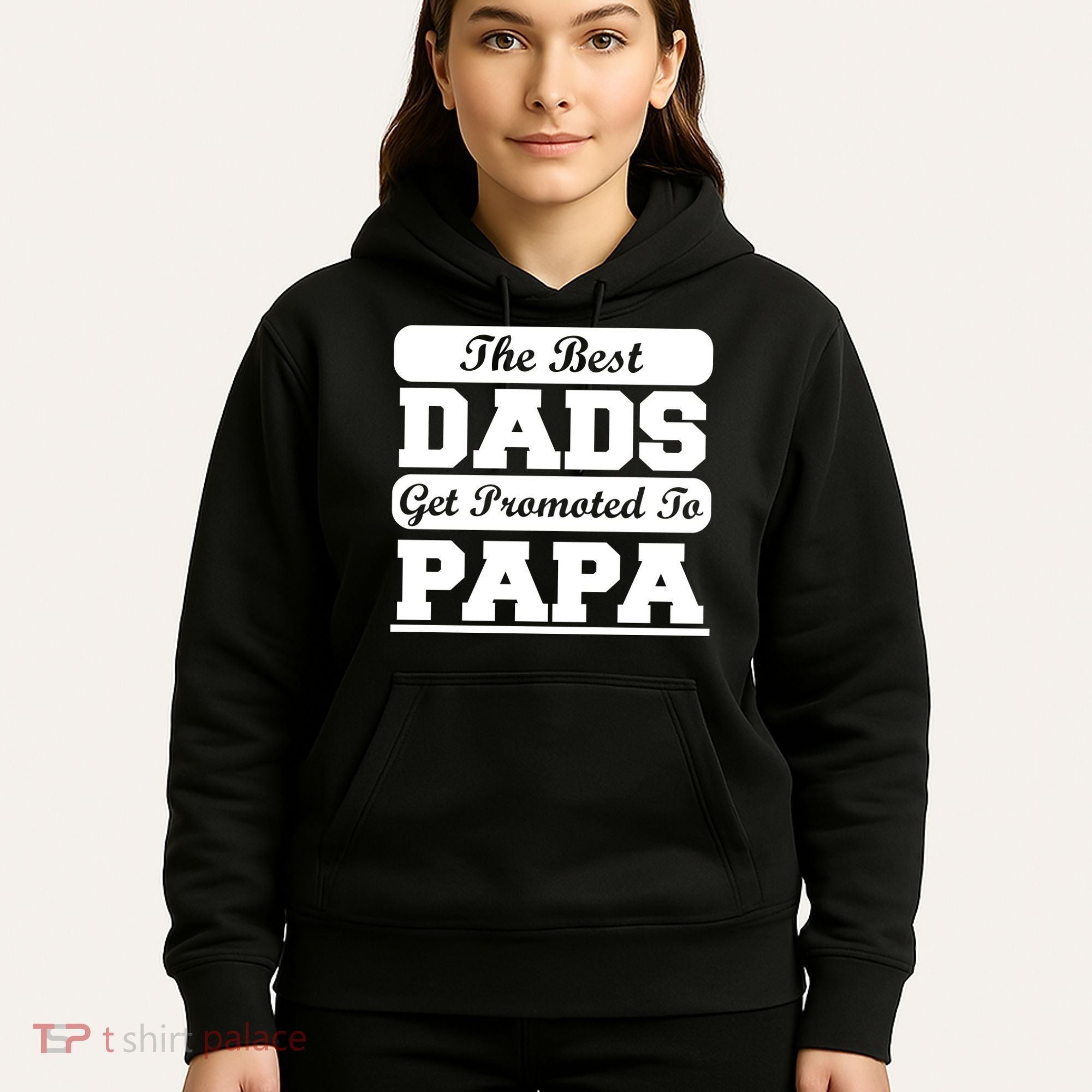 The Best Dads Get Promoted To Papa Hoodie