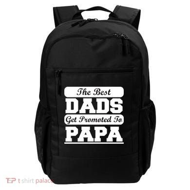 The Best Dads Get Promoted To Papa Backpack
