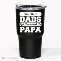 The Best Dads Get Promoted To Papa Tumbler thumb 0