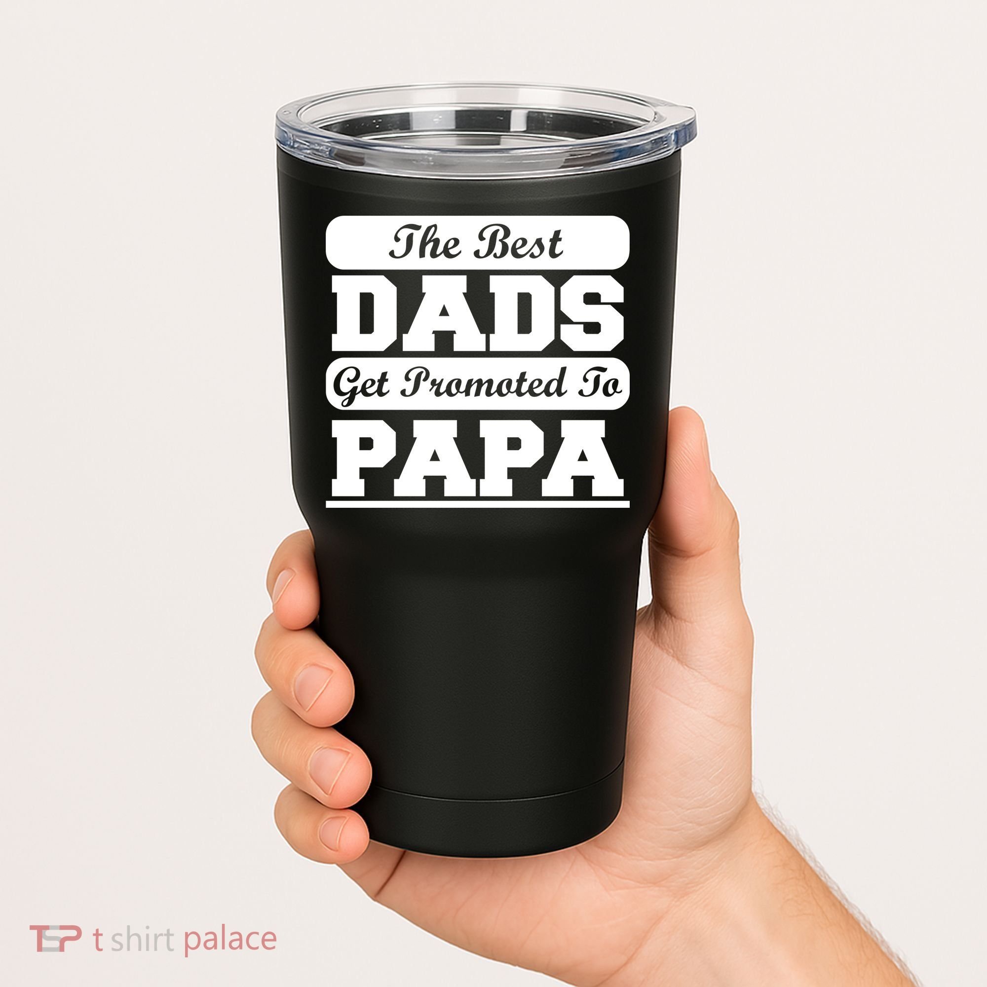 The Best Dads Get Promoted To Papa Tumbler