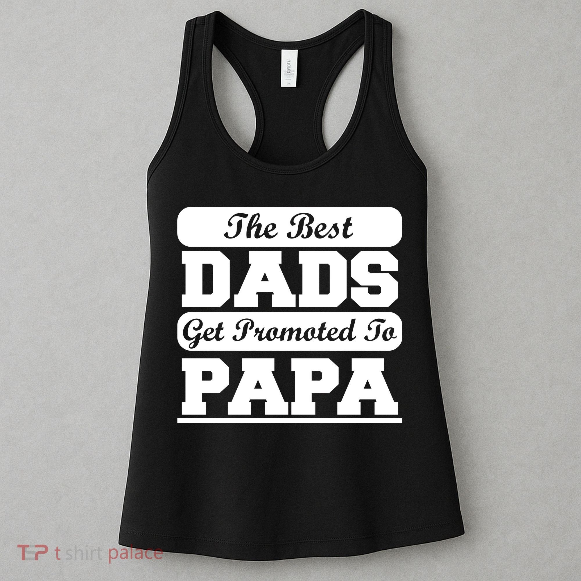 The Best Dads Get Promoted To Papa Women's Tank Top