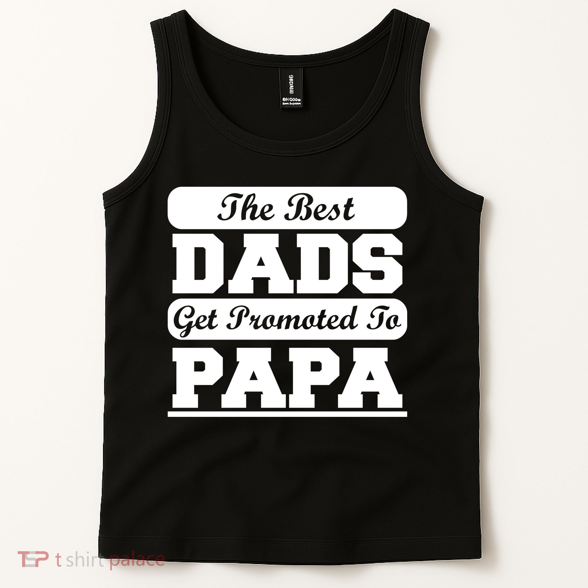 The Best Dads Get Promoted To Papa Tank Top
