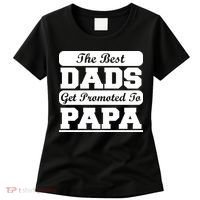 The Best Dads Get Promoted To Papa Women's T-Shirt thumb 0