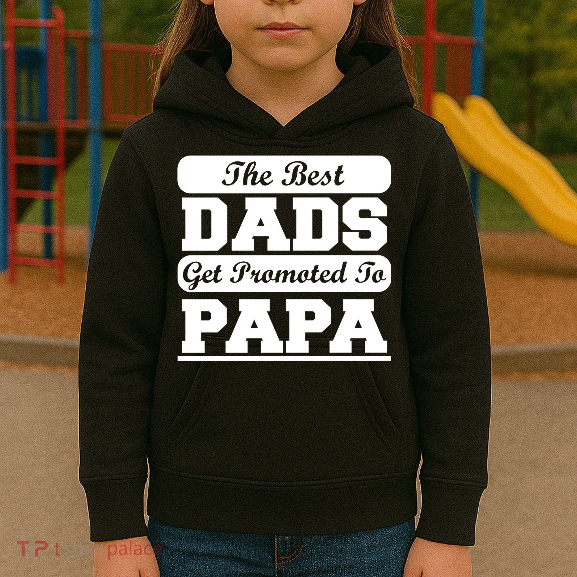 The Best Dads Get Promoted To Papa Kids Hoodie