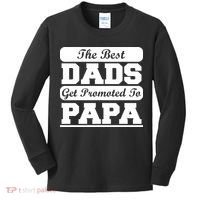 The Best Dads Get Promoted To Papa Kids Long Sleeve Shirt thumb 0