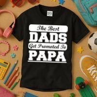 The Best Dads Get Promoted To Papa Kids T-Shirt thumb 3