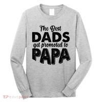 The Best Dads Get Promoted To Papa New Grandfather Long Sleeve Shirt thumb 0