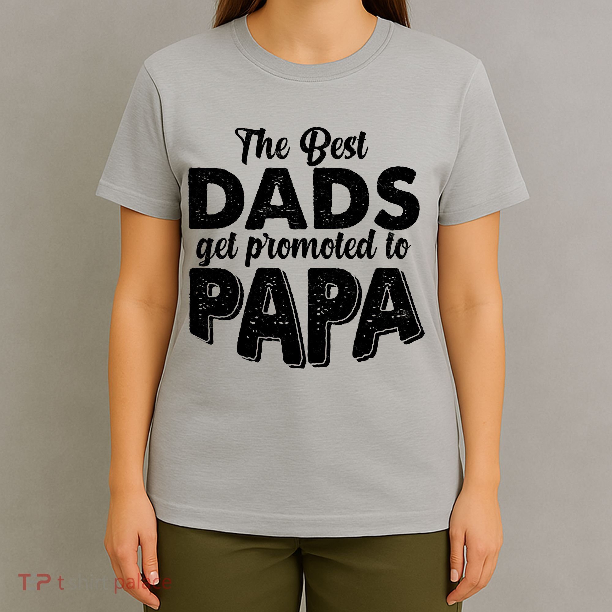 The Best Dads Get Promoted To Papa New Grandfather T-Shirt