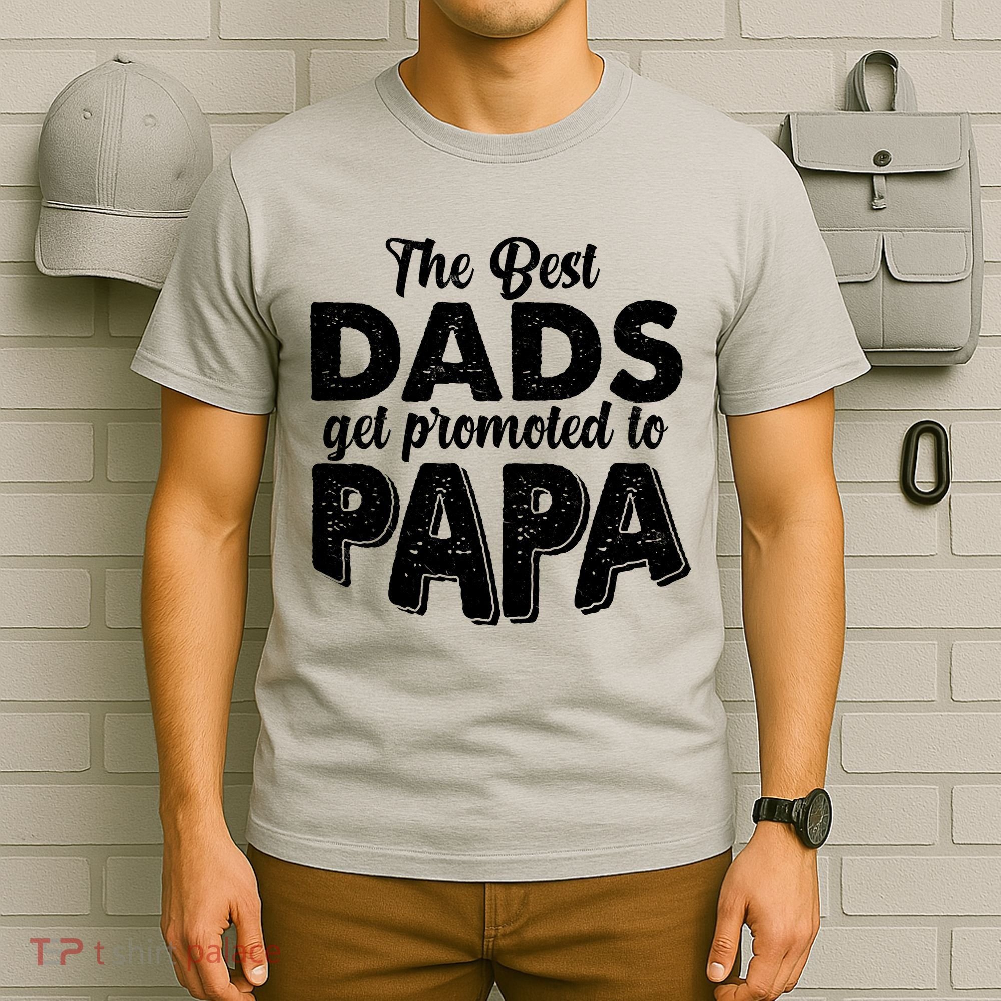 The Best Dads Get Promoted To Papa New Grandfather T-Shirt