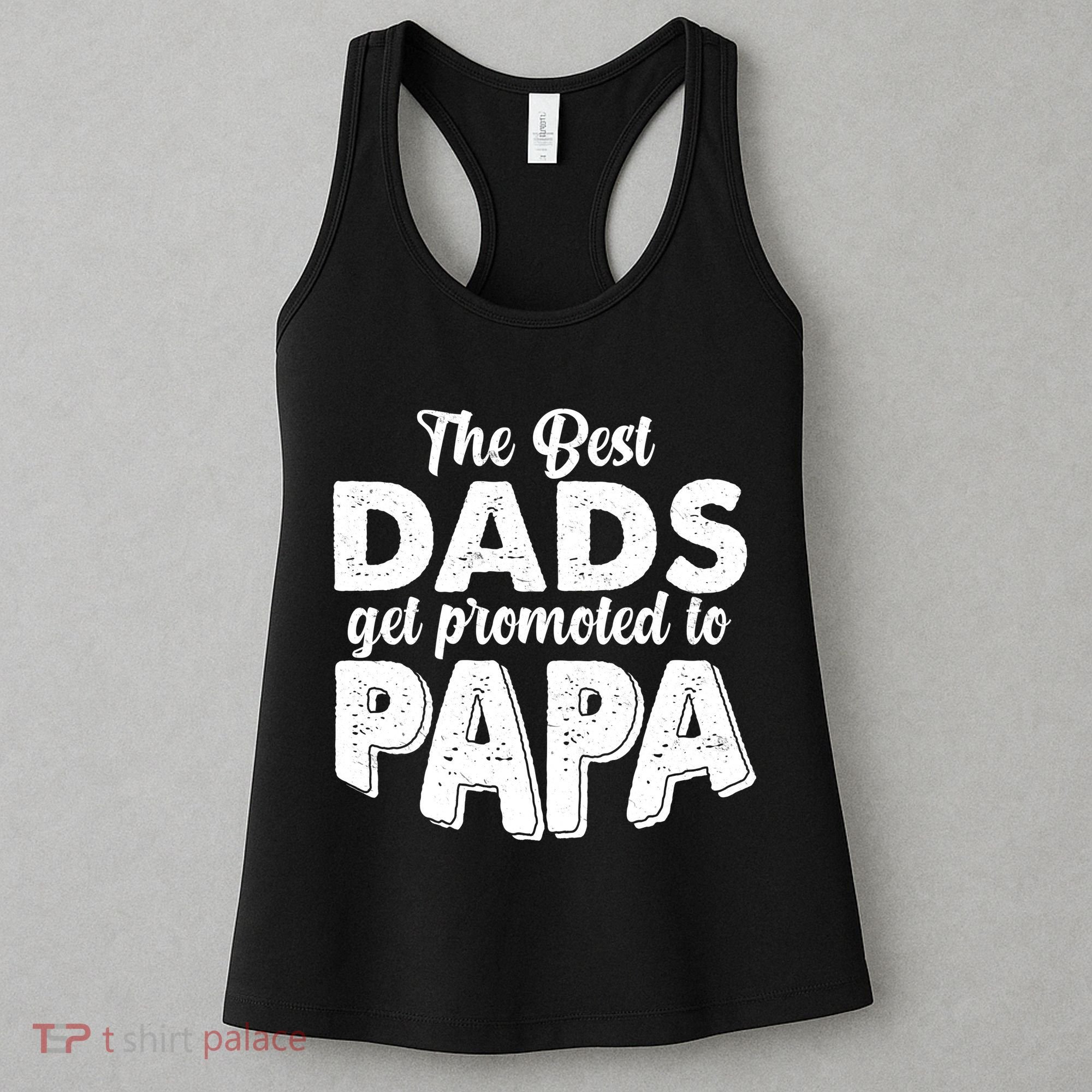 The Best Dads Get Promoted To Papa New Grandfather Women's Tank Top