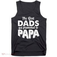 The Best Dads Get Promoted To Papa New Grandfather Tank Top thumb 0