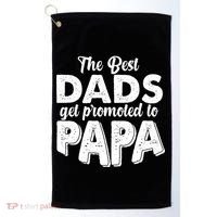 The Best Dads Get Promoted To Papa New Grandfather Golf Towel thumb 0