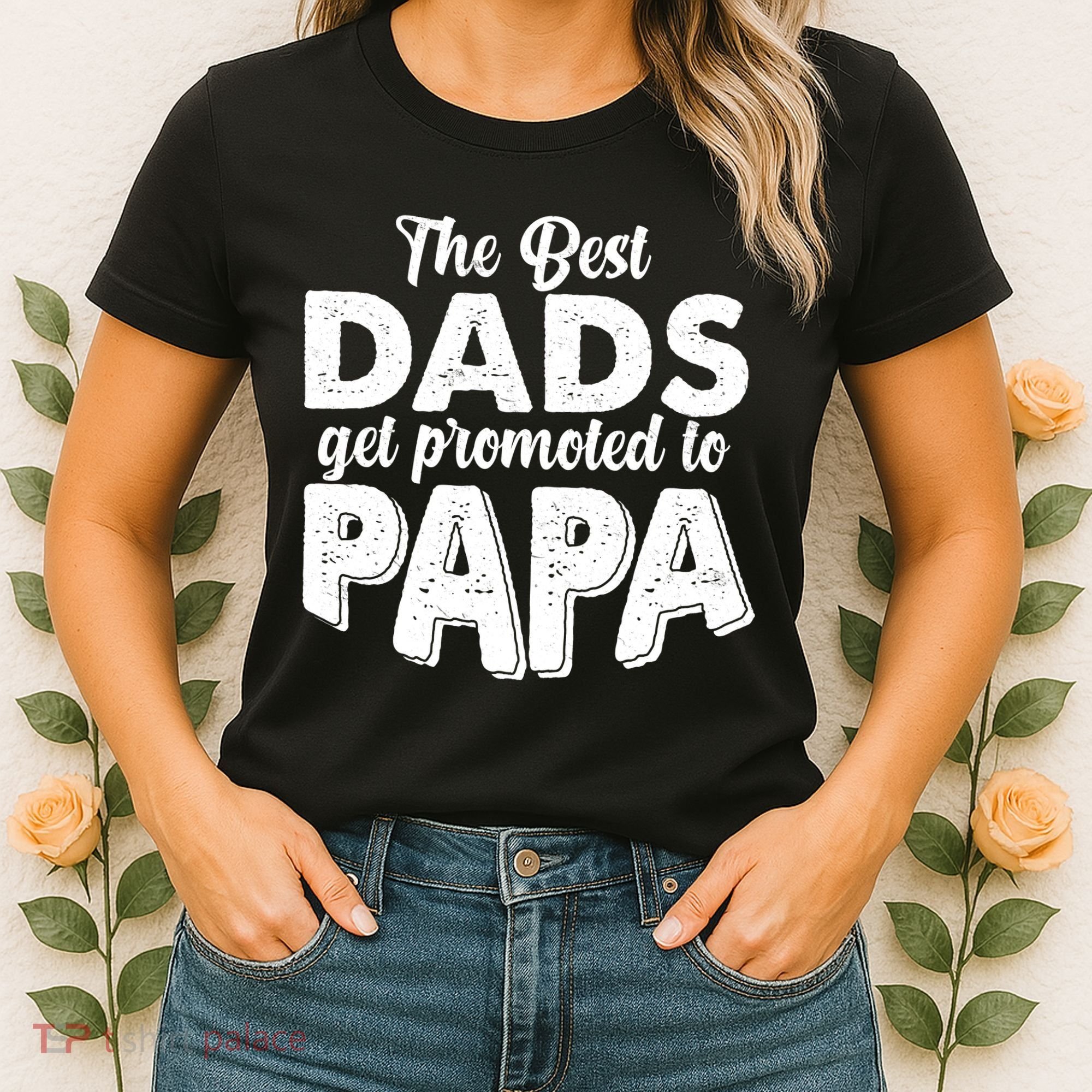The Best Dads Get Promoted To Papa New Grandfather Women's T-Shirt