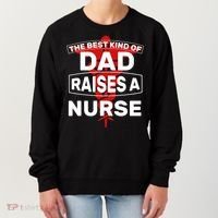 The Best Kind Of Dad Raised A Nurse Women's Sweatshirt thumb 0