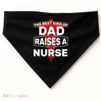 The Best Kind Of Dad Raised A Nurse USA-Made Doggie Bandana thumb 0