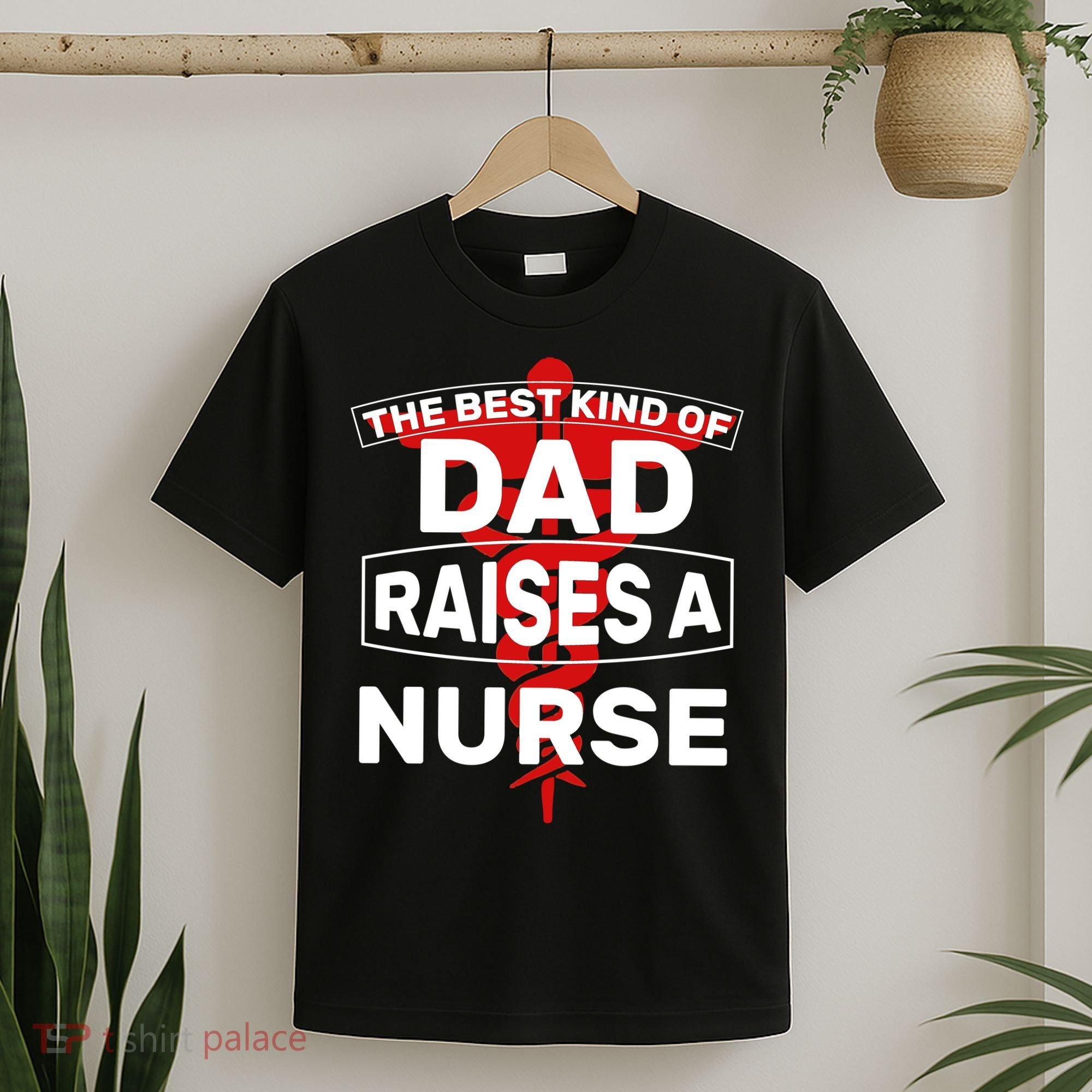 The Best Kind Of Dad Raised A Nurse T-Shirt