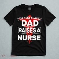 The Best Kind Of Dad Raised A Nurse T-Shirt thumb 5