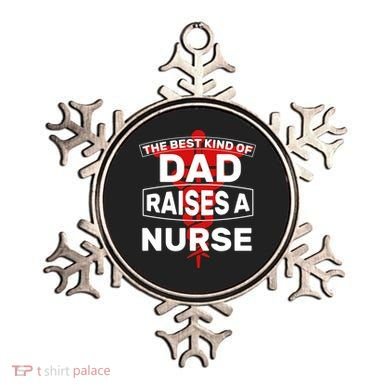 The Best Kind Of Dad Raised A Nurse Ornament