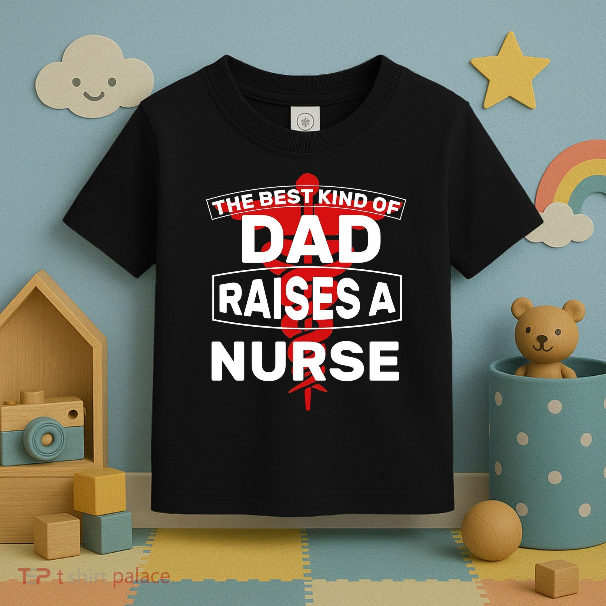The Best Kind Of Dad Raised A Nurse Toddler T-Shirt