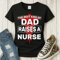 The Best Kind Of Dad Raised A Nurse Women's T-Shirt thumb 3