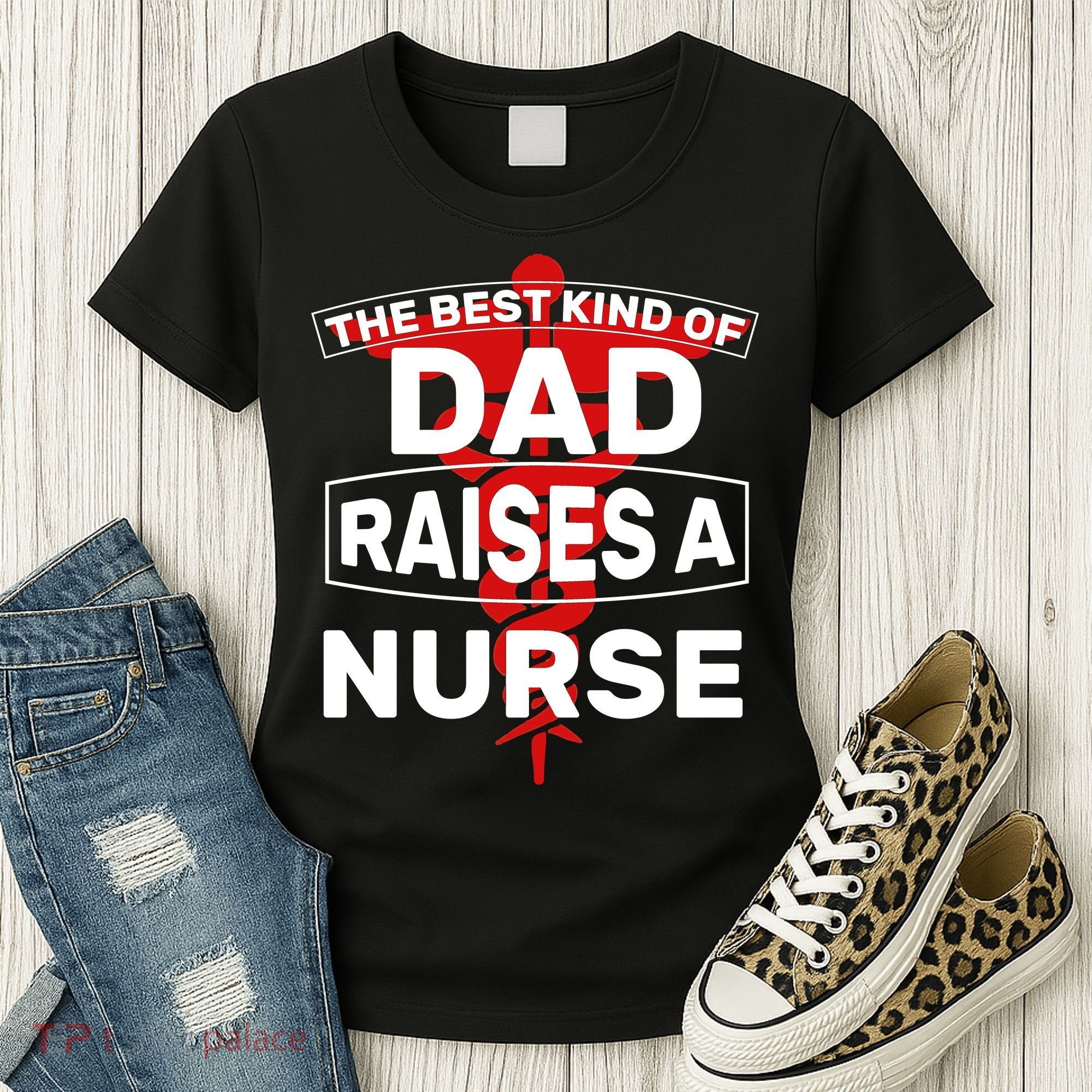 The Best Kind Of Dad Raised A Nurse Women's T-Shirt