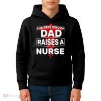 The Best Kind Of Dad Raised A Nurse Kids Hoodie thumb 4