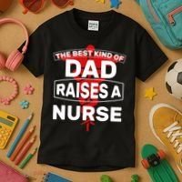 The Best Kind Of Dad Raised A Nurse Kids T-Shirt thumb 3