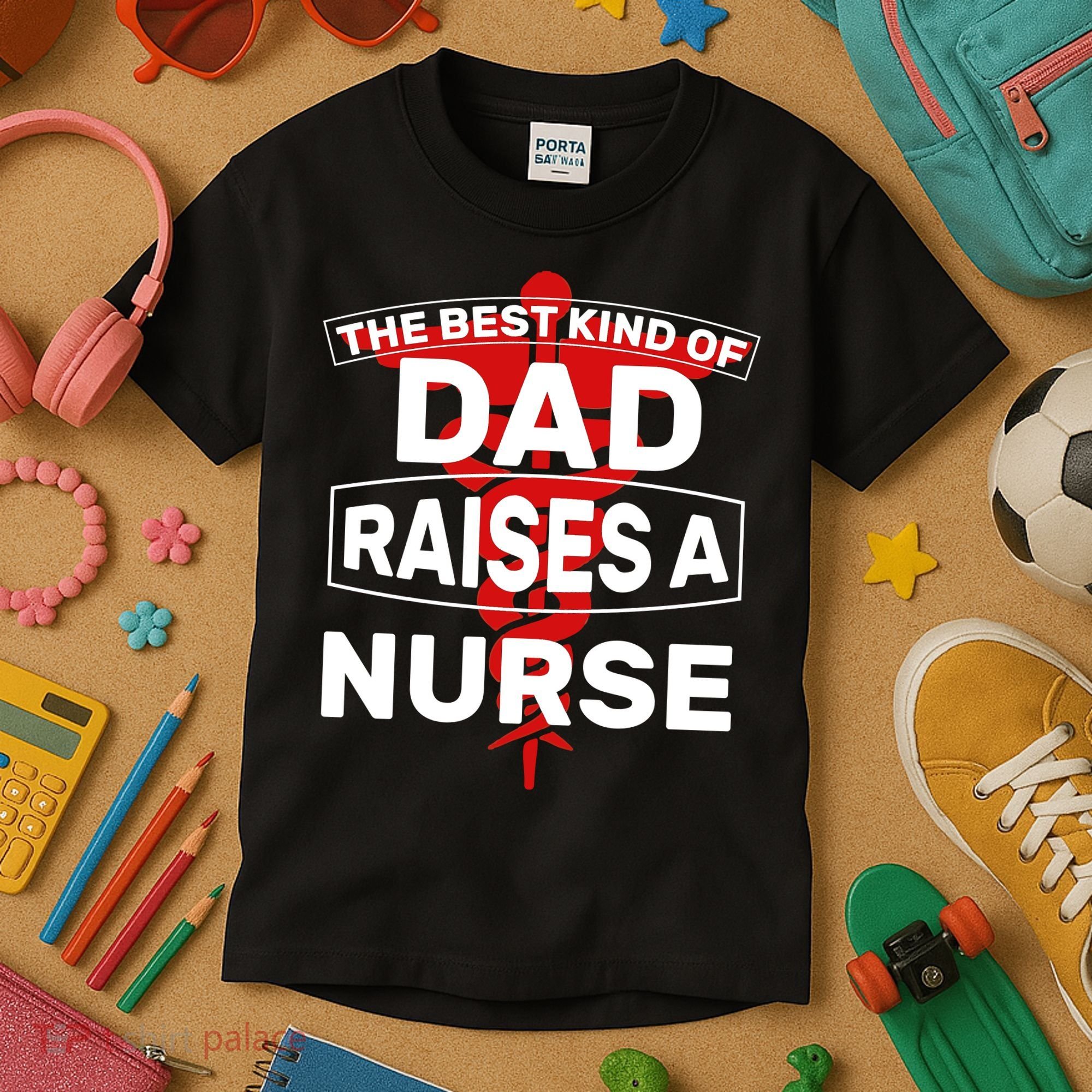 The Best Kind Of Dad Raised A Nurse Kids T-Shirt