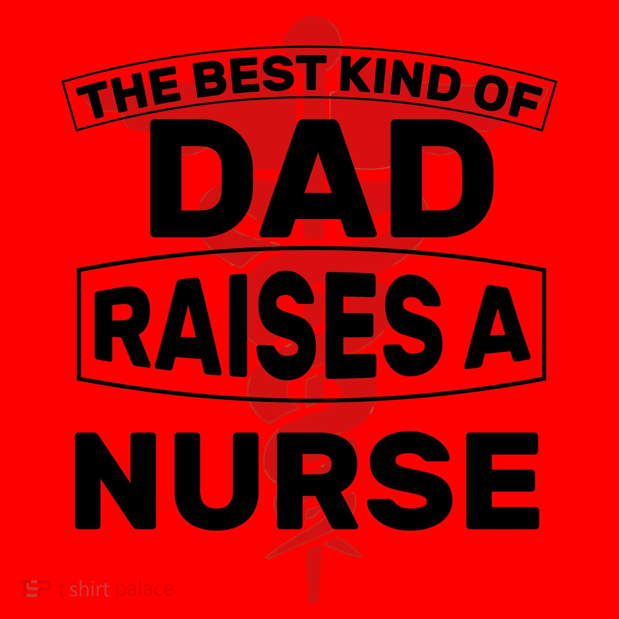 The Best Kind Of Dad Raised A Nurse Santa Hat