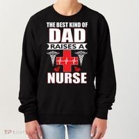 The Best Kind Of Dad Raises A Nurse Women's Sweatshirt thumb 0