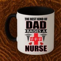 The Best Kind Of Dad Raises A Nurse Coffee Mug thumb 2