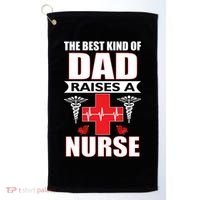 The Best Kind Of Dad Raises A Nurse Golf Towel thumb 0