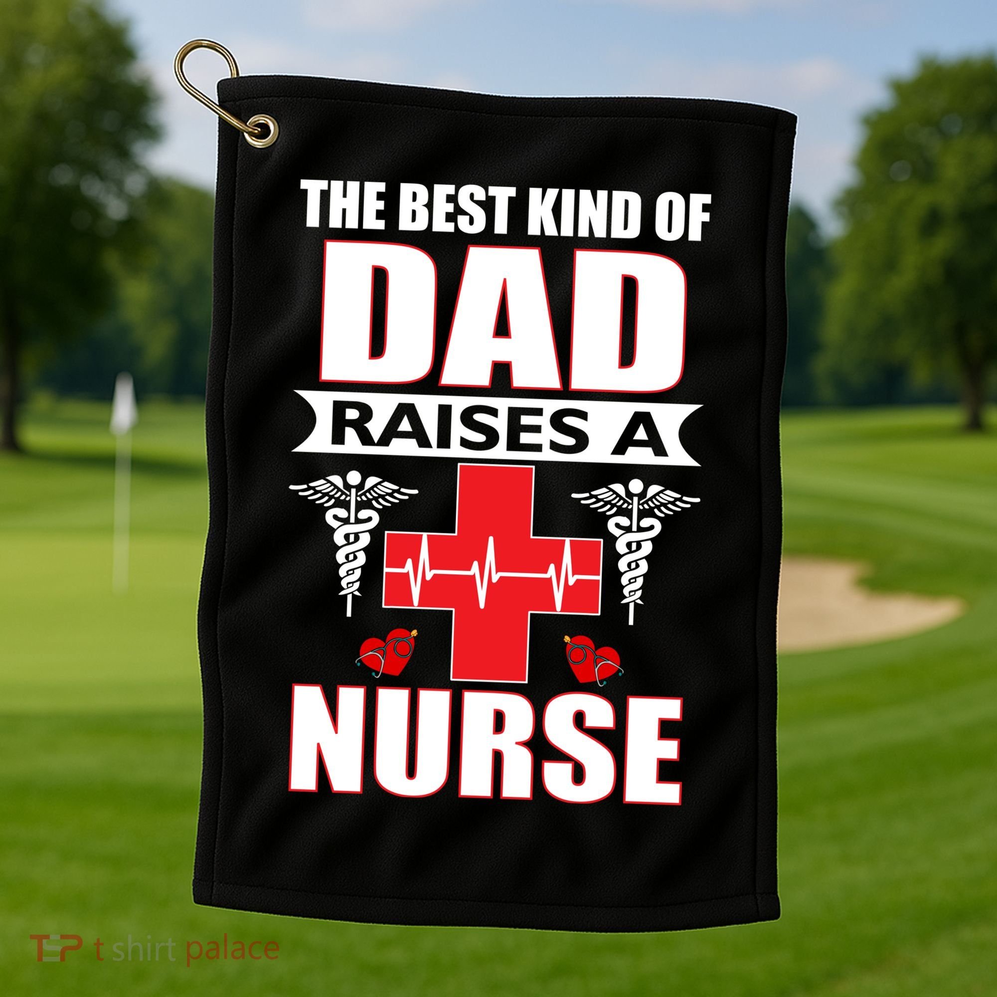 The Best Kind Of Dad Raises A Nurse Golf Towel