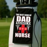 The Best Kind Of Dad Raises A Nurse Golf Towel thumb 2