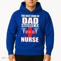 The Best Kind Of Dad Raises A Nurse Hoodie thumb 2