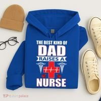 The Best Kind Of Dad Raises A Nurse Hoodie thumb 4